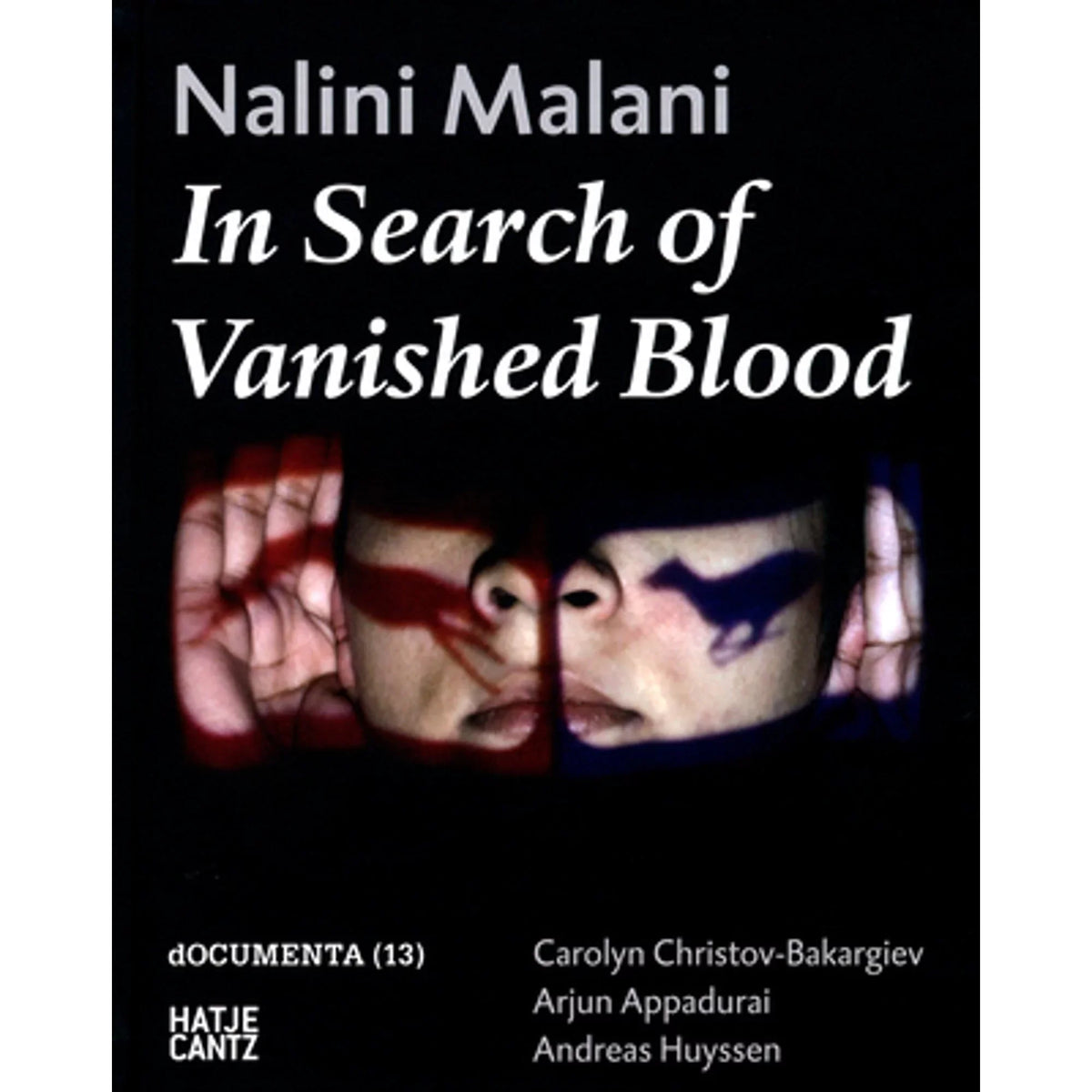 Carolyn Malani: In Arjun Search Pre-Owned Nalini dOCUMENTA Christov-Bakargiev (13), Appadurai, Vanished of (Hardcover Blood by 9783775732260)